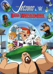 فيلم الانيمشين والكوميديا العائلي The Jetsons and WWE Robo WrestleMania 2017 مترجم