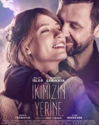 فيلم الرومانسية التركي نيابة عنا İkimizin Yerine 2016 مترجم