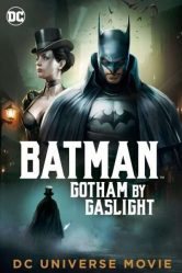 فيلم الانيميشن والاكشن والمغامرة Batman Gotham By Gaslight 2018 مترجم