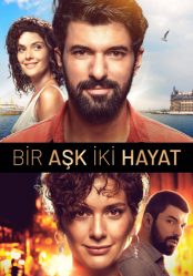 مشاهدة الفيلم التركي حب واحد و حياتان bir ašk iki hayat 2019 مترجم