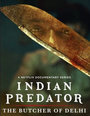 المسلسل الوثائقي Indian Predator: The Butcher of Delhi 2022 مترجم الموسم الأول الحلقة 1