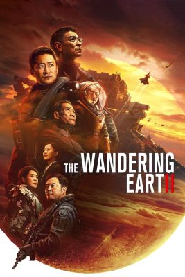 مشاهدة فيلم الأكشن والخيال العلمي The Wandering Earth II 2023 الجزء الثاني مترجم